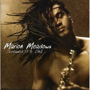 Marion Meadows - Dressed to Chill  CD